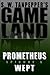 Prometheus Wept (GAMELAND, #5)