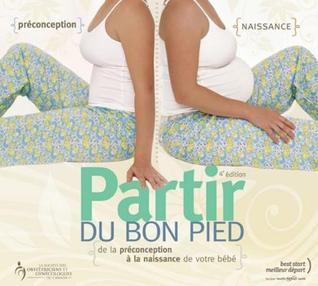 Partir Du Bon Pied De La Preconception A La Naissance De Votre Bebe By Nan Schuurmans