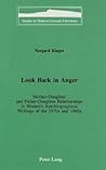 Look Back in Anger: Mother-Daughter and Father-Daughter Relationships in Women's Autobiographical Writings of the 1970s and 1980s (Studies in Modern German Literature) Look Back in Anger: Mother-Daughter and Father-Daughter Relationships in Women's Autobiographical Writings of the 1970s and 1980s (Studies in Modern German Literature)