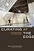 Curating at the Edge: Artis...