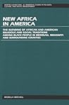 New Africa in America: The Blending of African and American Religious and Social Traditions among Black People in Meridian, Mississippi and ... in Religion, Culture, and Social Development)