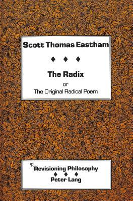 The Radix: The Original Radical Poem (Revisioning Philosophy)