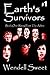 Earth's Survivors Rising from The Ashes by Wendell G. Sweet