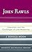 John Rawls: Liberalism and the Challenges of Late Modernity (Modernity and Political Thought)
