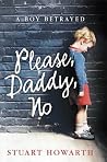 Please, Daddy, No...
