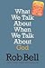 What We Talk About When We Talk About God: A Special Edition