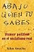 Abajo quién tú sabes: Humor...