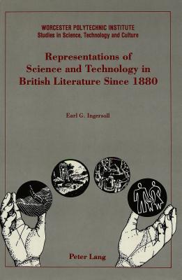 Representations of Science and Technology in British Literature Since 1880 (Worcester Polytechnic Institute