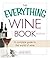 The Everything Wine Book: A Complete Guide to the World of Wine (Everything® Series)