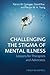 Challenging the Stigma of Mental Illness: Lessons for Therapists and Advocates