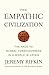The Empathic Civilization: The Race to Global Consciousness in a World in Crisis