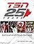 TSN 25 Years: 25 Years of Hits and Highlights, Top Tens and Turning Points, Through the Lens of Canada's Sports Network