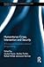 Humanitarian Crises, Intervention and Security: A Framework for Evidence-Based Programming (Routledge Studies in Intervention and Statebuilding)