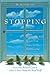 Stopping: How to Be Still When You Have to Keep Going
