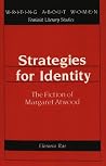 Strategies for Identity: The Fiction of Margaret Atwood (Writing About Women)