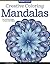Creative Coloring Mandalas:...