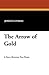 The Arrow of Gold