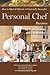 How to Open and Operate a Financially Successful Personal Chef Business: With Companion CD-ROM