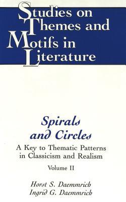 Spirals and Circles: A Key to Thematic Patters in Classicism and Realism, Vol. 2
