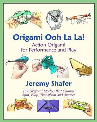 Origami Ooh La La! Action Origami for Performance and Play (Paperback)