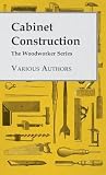 Cabinet Construction (The Woodworker Series)