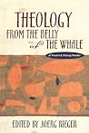 Theology from the Belly of the Whale: A Frederick Herzog Reader Theology from the Belly of the Whale: A Frederick Herzog Reader