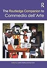 The Routledge Companion to Commedia dell'Arte by Judith Chaffee