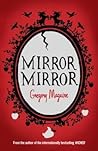 Mirror Mirror by Gregory Maguire Mirror Mirror by Gregory Maguire