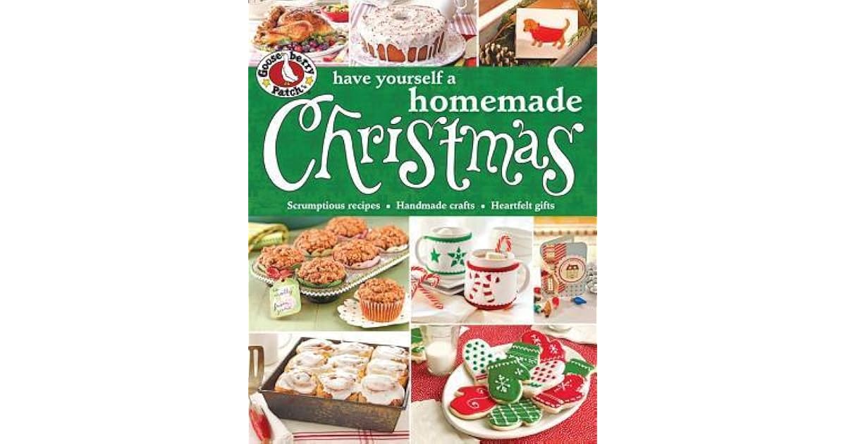 Gooseberry Patch Have Yourself a Homemade Christmas by Gooseberry Patch