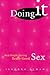 Doing It: What One Million Men and Women Want You to Know about Sex