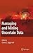 Managing and Mining Uncerta...