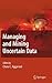 Managing and Mining Uncertain Data (Advances in Database Systems, 35)