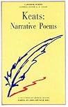 Keats: The Narrative Poems (Casebooks Series, 67) Keats: The Narrative Poems (Casebooks Series, 67)