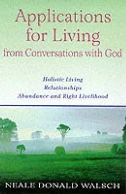Applications for Living: From Conversations with God (Paperback)