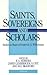 Saints, Sovereigns, and Scholars by R.A. Herrera