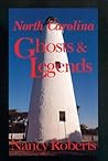 North Carolina Ghosts and Legends by Nancy Roberts
