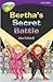 Bertha's Secret Battle (Oxford Reading Tree: Stage 11: TreeTops)