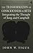 The Transformation of Consciousness in Myth: Integrating the Thought of Jung and Campbell (The Reshaping of Psychoanalysis)