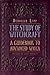 The Study of Witchcraft: A Guidebook to Advanced Wicca