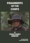 Fragments of the Corps: A Peace Corps Memoir
