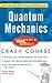 Schaum's Easy Outline of Quantum Mechanics by Elyahu Zaarur