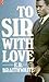 To Sir, With Love by E.R. Braithwaite