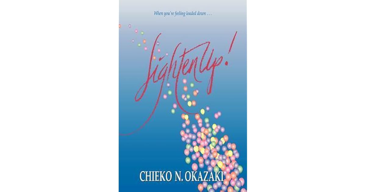 Lighten Up by Chieko N. Okazaki