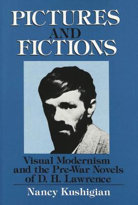 Pictures and Fictions: Visual Modernism and the Pre-War Novels of D.H. Lawrence