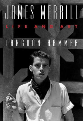 James Merrill: Life and Art (Hardcover)