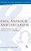 Paul, Antioch and Jerusalem: A Study in Relationships and Authority in Earliest Christianity