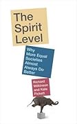 The Spirit Level: Why More Equal Societies Almost Always Do Better