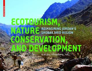 Ecotourism, Nature Conservation and Development: Re-imagining Jordan's Shobak Arid Region