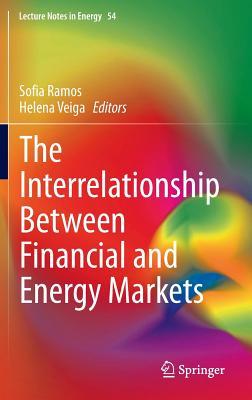 The Interrelationship Between Financial and Energy Markets (Lecture Notes in Energy, 54)