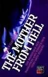 The Mother From Hell by Wensley Clarkson The Mother From Hell by Wensley Clarkson